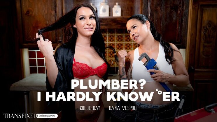 Who's the Plumber? I'm About to Know Her
