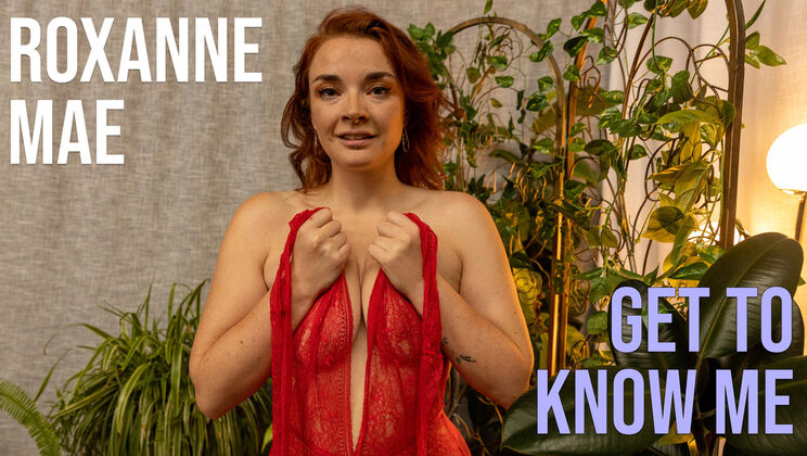 Roxanne Mae Unveiled
