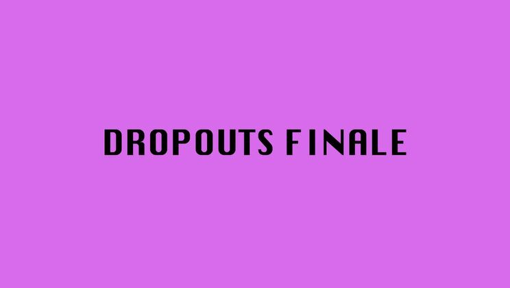 Dropouts Finale with Valentina Nappi, Talia Mint, Jia Lissa, Liya Silver, Eve Sweet, Sonya Blaze, and Haneen
