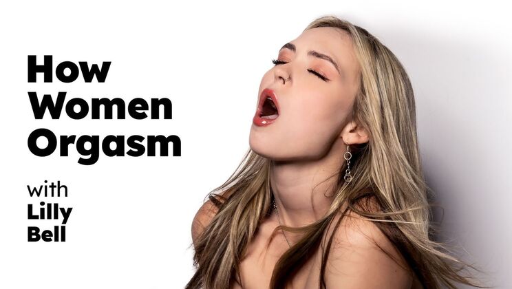 Lilly Bell Shows How Women Orgasm with Fingering and Toys