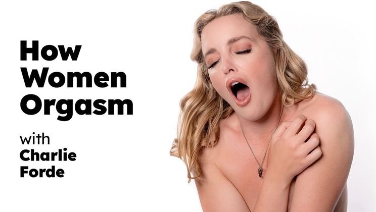 How Women Orgasm - Blonde MILF Charlie Forde Fingering & Masturbation